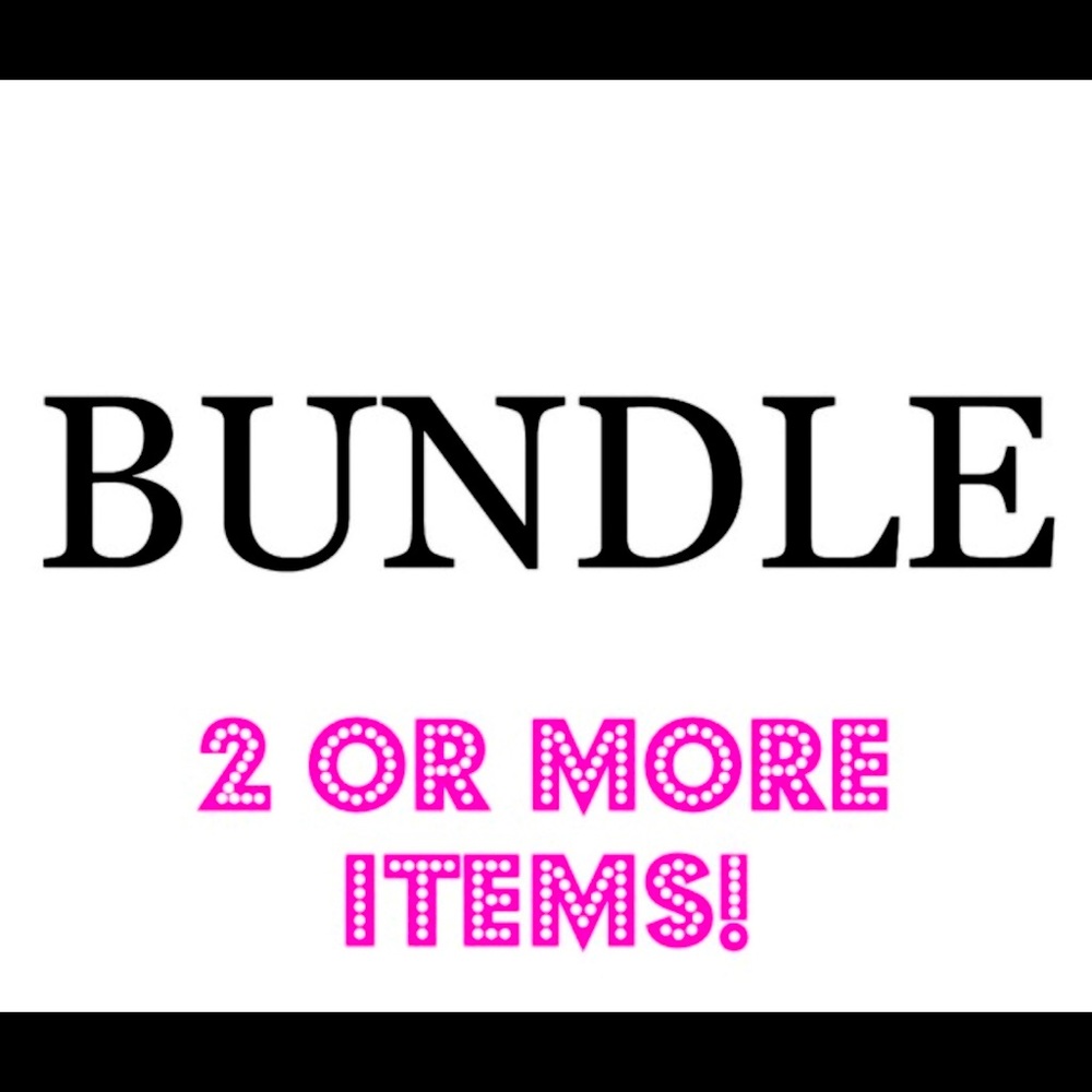 BUNDLE AND SAVE 10% or more!